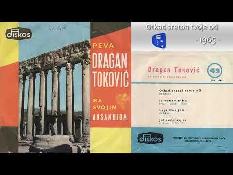 Dragan Tokovic - Otkad sretoh tvoje oci - (Audio 1965)