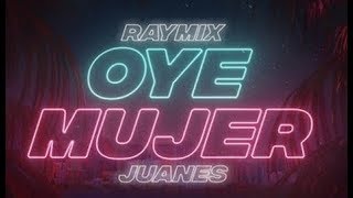 oye mujer VS oye mujer RAYMIX FT JUANES