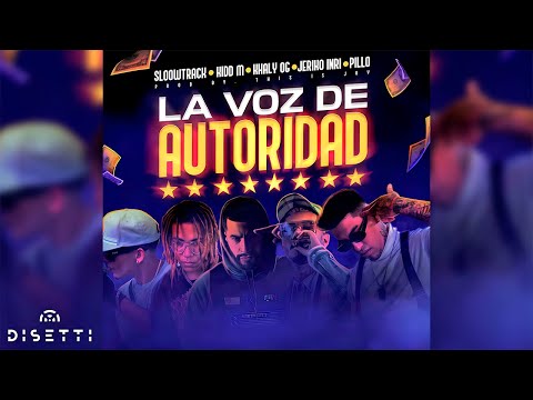 Sloowtrack - La Voz De Autoridad Ft. Pillo, Kidd M, Jeriko Ri Inri & Khaly Og