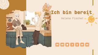 [ 🇩🇪 german song]| Ich bin bereit - Helena Fischer (lyrics)