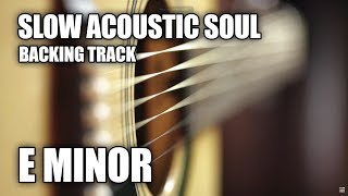 Slow Acoustic Soul Guitar Backing Track In E Minor