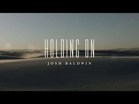 Holding On (Lyric Video) - Josh Baldwin | The War is Over