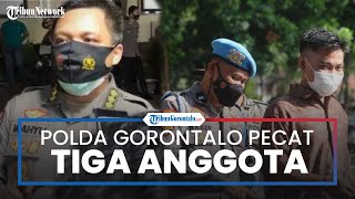 Diberhentikan Tidak Hormat, Kapolda Gorontalo Pecat Tiga Anggotanya yang Terbukti Langgar Aturan