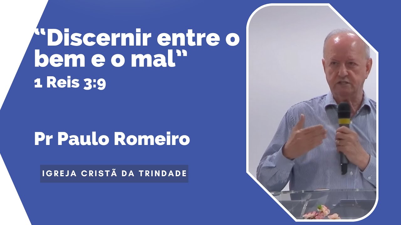 "Discernir entre o bem e o mal" - 1 Reis 3:9 - Pr Paulo Romeiro - Santa Ceia