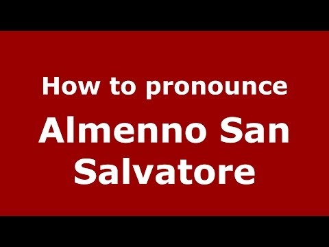 How to pronounce Almenno San Salvatore (Italian/Italy) - PronounceNames.com