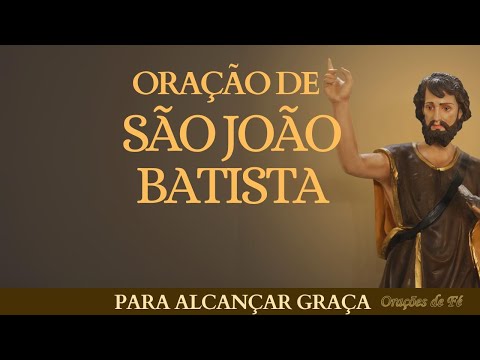 Oração de São João Batista para alcançar graça