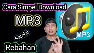 Cara Simpel Download Musik MP3 MP3 downloadmp3 download HpAndroid Mp4 3GP & Mp3