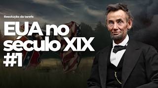 EUA no século XIX - Exercício 1 - Resolução da Tarefa