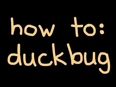 how to: duckbug