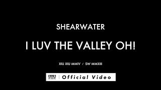 Shearwater - I Luv The Valley Oh video