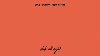 Emotional Oranges - Slide All Night video