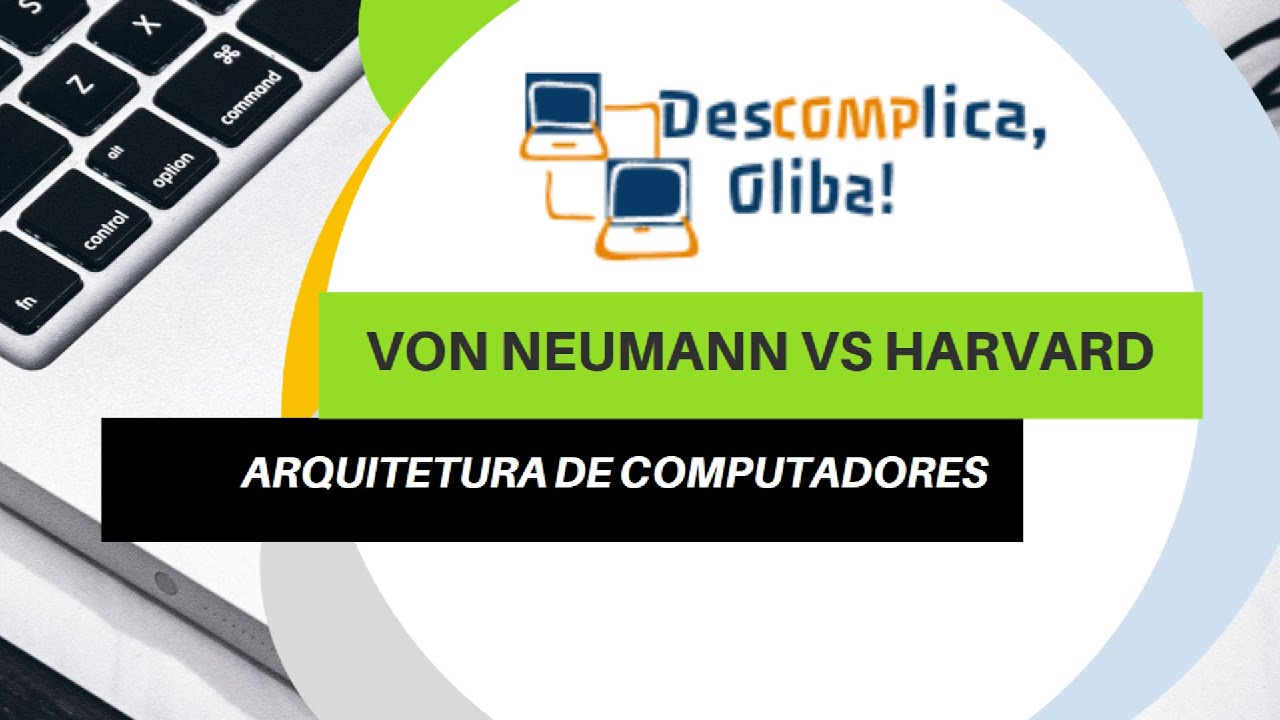Arquitetura de Von Neumann vs Arquitetura de Harvard