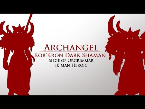 Archangel | Heroic: Kor'kron Dark Shaman | Protection Warrior PoV