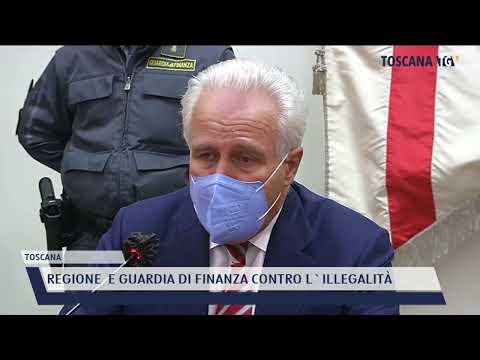2022-03-04 TOSCANA - REGIONE  E GUARDIA DI FINANZA CONTRO L'ILLEGALITÀ