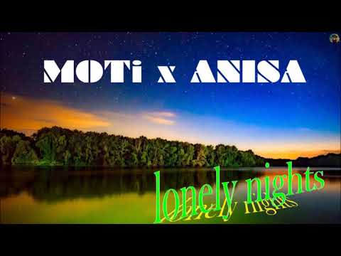 MOTi x Anisa - lonely nights