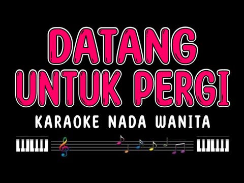 DATANG UNTUK PERGI - Karaoke Nada Wanita [ ELVY SUKAESIH ]