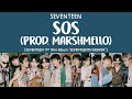 LYRICS 가사 SEVENTEEN 세븐틴 SOS Prod Marshmello 11th Mini Album SEVENTEENTH HEAVEN