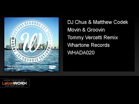 DJ Chus & Matthew Codek - Movin & Groovin (Tommy Vercetti Remix)