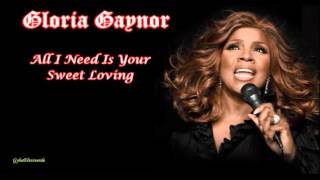 Gloria Gaynor - All I Need Is Your Sweet Loving [HQ Music]