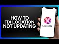 How To Fix Life360 Location Not Updating Tutorial