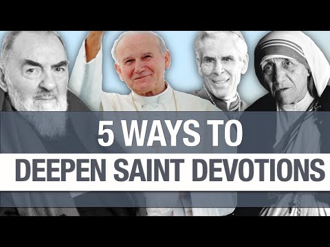 5 Ways To Deepen Devotion To Catholic Saints