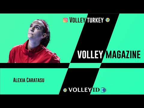 VOLLEY MAGAZINE - RÖPORTAJ - HIGHLIGHT - ALEXIA CARATASU