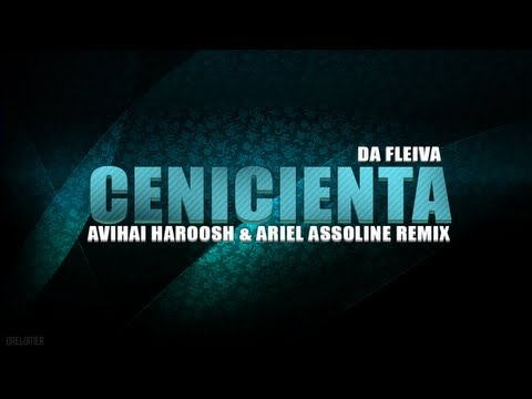 Da Fleiva - Cenicienta (Avihai Haroosh & Ariel Assoline Remix)