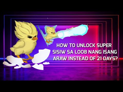 HOW TO UNLOCK SUPER SISIW SA LOOB NG ISANG ARAW?