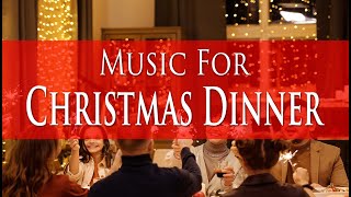 Music for Christmas Dinner - One Hour of Peaceful Soft Instrumental Music 🎄