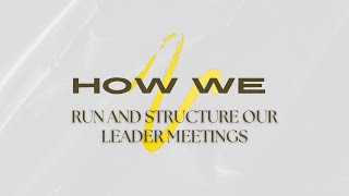 How I Structure Meetings with Leaders