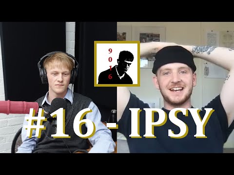 The 9016 Podcast #16 - IPSY