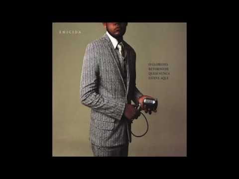 Emicida - O Glorioso Retorno de Quem Nunca Esteve Aqui (CD completo)