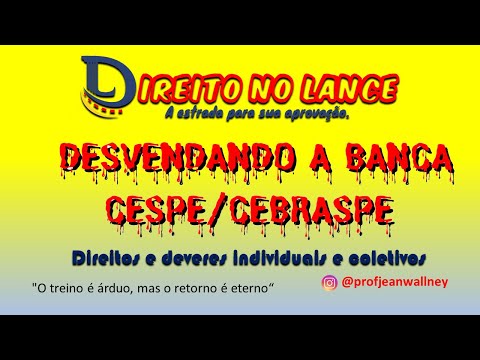 DESVENDANDO A BANCA CESPE/CEBRASPE - Direitos e deveres individuais e coletivos