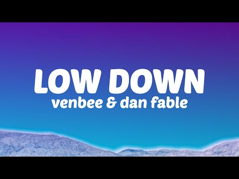venbee & dan fable - low down (Lyrics)