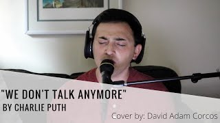 We Don't Talk Anymore - Charlie Puth | Cover by David Adam Corcos
