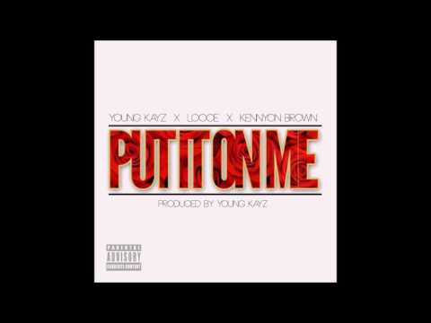 Young Kayz feat. Looce & Kennyon Brown - Put It On Me (RnBass Music)
