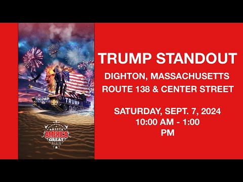 Trump Standout - Dighton, MA - Sept. 7, 2024
