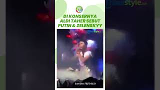 Momen Konser Aldi Taher,  Berterima Kasih ke Putin dan Zelensky hingga Bantu Dul Lamar Tissa