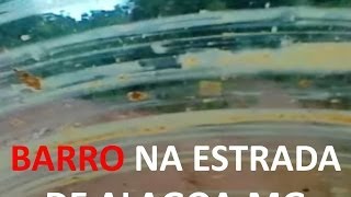 preview picture of video 'Barro na Estrada de Alagoa-MG'