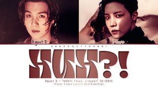 Download lagu Agust D - 'HUH?! (feat. j-hope)' Lyrics (Color Coded Han/Rom/Eng) | ShadowByYoongi mp3 Download lagu Agust D - 'HUH?! (feat. j-hope)' Lyrics (Color Coded Han/Rom/Eng) | ShadowByYoongi mp3