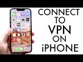 How To Use A VPN On ANY IPhone 2022