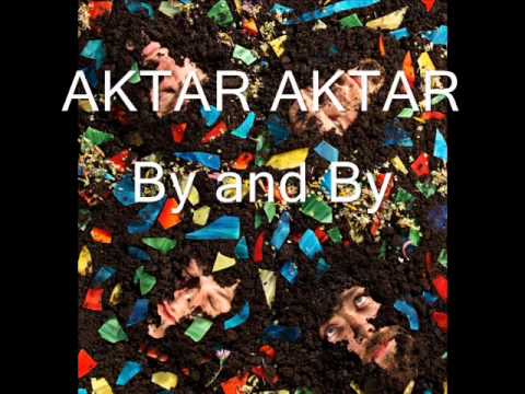Aktar Aktar By and By.wmv