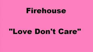 FIREHOUSE - Love Don&#39;t Care