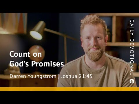 Count on God’s Promises | Joshua 21:45 | Our Daily Bread Video Devotional