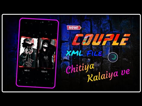 New couple xml project file 👩‍❤️‍👨💞 | with - Chitiya kalaiya ve 🙃🔥 | #alightmotion | By M_Status 146