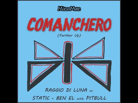 MashMike - Comanchero (Further Up) (Raggio Di Luna vs.  Static + Ben El feat. Pitbull)