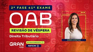 2ª Fase 41º Exame OAB: Revisão de Véspera | Direito Tributário - Parte 2 com Maria Christina