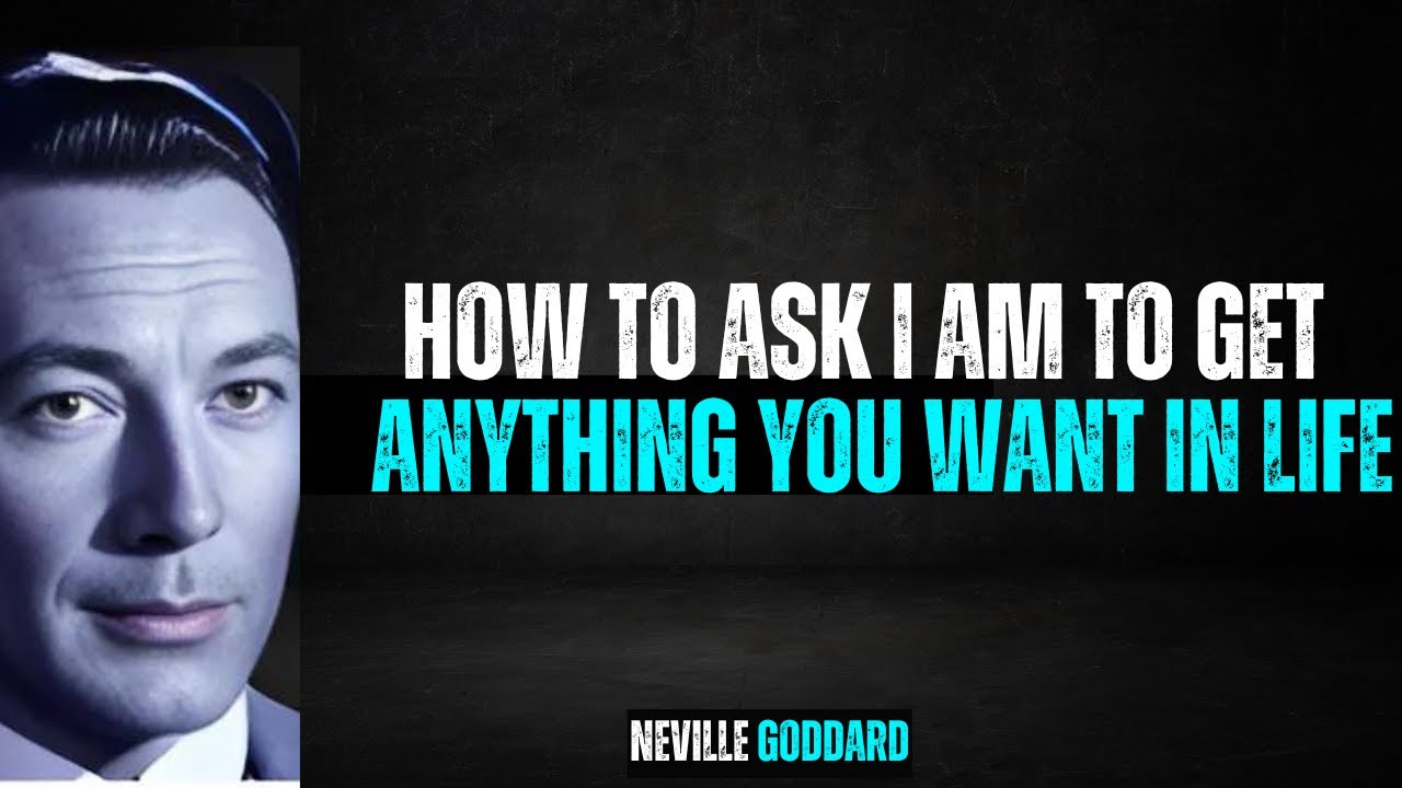 How to Ask I AM to Get Anything you Want in Life || neville goddard teachings