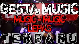 Download lagu MUSIC LEPAS GESTA MUSIC TERBARU 2018 mp3
