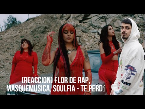 ME ACABA DE ENAMORAR ESTE TEMAZO (REACCION) Flor de Rap, Masquemusica, SOULFIA - Te perdí